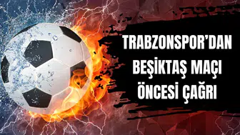 Trabzonspor'dan Beşiktaş maçı öncesi deplasman yasağı kaldırılsın çağrısı