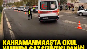 Kahramanmaraş'ta okul yanında gaz sızıntısı paniği: İki okul boşaltıldı