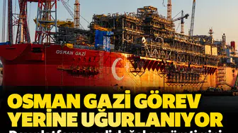 Osman Gazi görev yerine uğurlanıyor: Dev platform yerli doğal gaz üretimini iki katına çıkaracak
