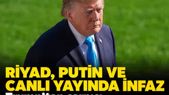 Riyad, Putin ve canlı yayında infaz: Trump'tan çarpıcı açıklamalar