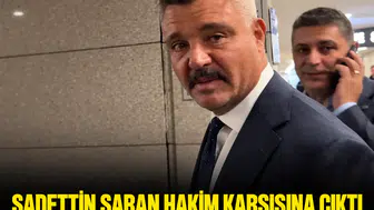 Sadettin Saran hakim karşısına çıktı: Burada olmaktan utanç duyuyorum