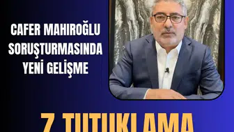 Cafer Mahiroğlu soruşturmasında 12 şüpheli adliyeye sevk edildi