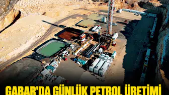 Gabar'da günlük petrol üretimi 100 bin varil hedefine koşuyor