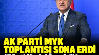 AK Parti MYK toplantısı sona erdi: AK Parti Sözcüsü Ömer Çelik'ten kritik açıklamalar