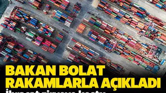 Bakan Bolat, Cumhuriyet tarihinin en yüksek ikinci aylık ihracatına ulaşıldığını belirtti