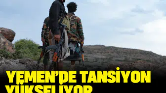 Yemen'de tansiyon yükseliyor: Hükümet güçleri Husilere karşı taarruza geçti