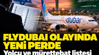 Flydubai uçağındaki skandalda şok iddia: İsrail felaketin sinyalini veren listeyi 2 gün önceden almış!