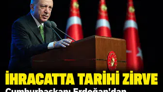 İhracatta tarihi zirve: Cumhurbaşkanı Erdoğan'dan rekor mesajı