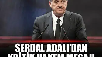 Beşiktaş Başkanı Serdal Adalı'dan Trabzonspor maçı öncesi kritik hakem mesajı