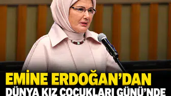 Emine Erdoğan'dan Dünya Kız Çocukları Günü'nde kritik eğitim mesajı