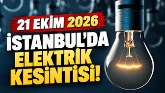 21 Ekim 2026 İstanbaul elektrik kesintisi nerelerde var? Hangi ilçelerde elektrikler saat kaçta gelecek?