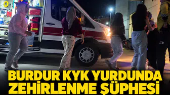 Burdur KYK yurdunda zehirlenme şüphesi: 52 öğrenci hastanelik oldu