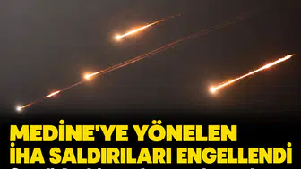 Medine'ye yönelen İHA saldırıları engellendi: Suudi Arabistan hava sahasında kritik hareketlilik