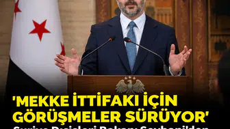 'Mekke İttifakı için görüşmeler sürüyor': Suriye Dışişleri Bakanı Şeybani'den önemli açıklamalar