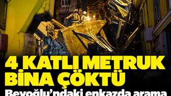 4 katlı metruk bina çöktü: Beyoğlu’ndaki enkazda arama çalışmaları tamamlandı