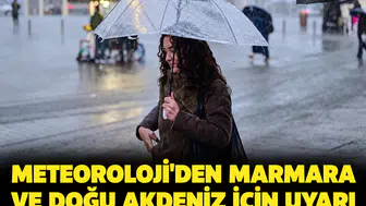 Meteorolojiden Marmara ve Doğu Akdeniz için uyarı: Şiddetli sağanak ve sel tehlikesi kapıda