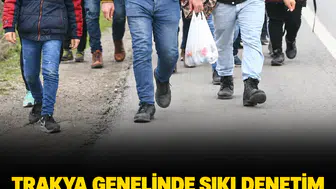 Trakya genelinde sıkı denetim: Yasa dışı yollarla giren 19 kişi yakayı ele verdi
