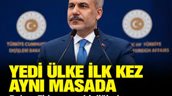 Yedi ülke ilk kez aynı masada: Bakan Fidan ev sahipliğinde İstanbul'da kritik zirve