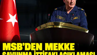 MSB'den Mekke Savunma İttifakı açıklaması