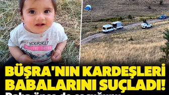 Kayıp Büşra bebek soruşturmasında baba Yusuf Balıkçı hakkında korkunç iddia