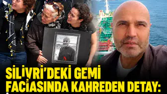 Silivri'deki gemi faciasında kahreden detay! İlk seferinde hayatını kaybetti