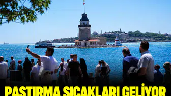 Pastırma sıcakları geliyor: Termometreler 33 dereceyi görecek