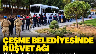 Çeşme Belediyesinde rüşvet ağı: Yolsuzluk soruşturmasında 10 tutuklama