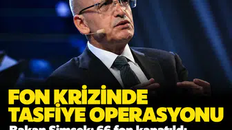 Fon krizinde tasfiye operasyonu: 66 fon kapatıldı, ödemeler başladı