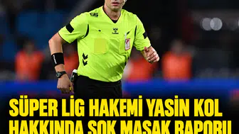 Süper Lig hakemi Yasin Kol hakkında şok MASAK raporu: 135 milyon liralık dev hacim