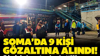 Soma'da 9 kişi gözaltına alındı! 5 işçinin hayatını kaybettiği madende adli süreç hızlandı