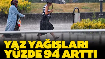 Yaz yağışları yüzde 94 arttı: Akdeniz ve Doğu Anadolu'da rekor