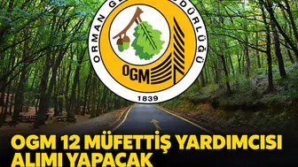 OGM teftiş kadrosunu büyütüyor: 12 müfettiş yardımcısı alınacak