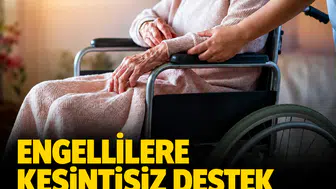 Engellilere kesintisiz destek: Geçici ve misafir bakım sistemi devreye giriyor