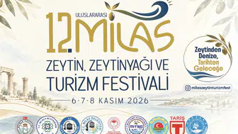 12. Milas Zeytin, Zeytinyağı ve Turizm Festivali 6 Kasım'da başlıyor