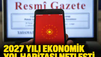 2027 yılı ekonomik yol haritası netleşti: İşte büyüme ve enflasyonda yeni hedefler