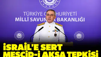 İsrail'e sert Mescid-i Aksa tepkisi: MSB'den uluslararası topluma acil çağrı