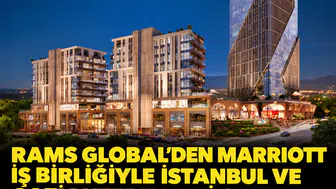 RAMS Global’den Marriott iş birliğiyle İstanbul ve Gaziantep’e yeni otel yatırımları