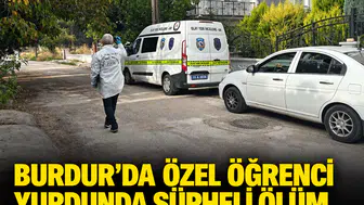 Burdur'da özel öğrenci yurdunda şüpheli ölüm: 25 yaşındaki genç odasında ölü bulundu