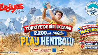 Erciyes'te tarihi ilk: 2 bin 200 metrede plaj hentbolu heyecanı