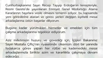 Emniyet genel müdüründen atama kararlarına dair mesaj: Hayırlara vesile olmasını diliyorum