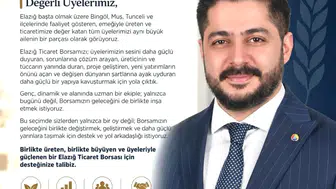 Elazığ Ticaret Borsası başkan adayı Şenol Arslan'dan güçlü birlik mesajı