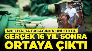 Ameliyatta bacağında unutuldu: Gerçek 16 yıl sonra ortaya çıktı