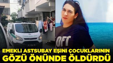 Emekli astsubay dehşet saçtı: Eşini çocuklarının gözü önünde öldürdü