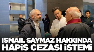 Gazeteci İsmail Saymaz hakkında hapis cezası istemi