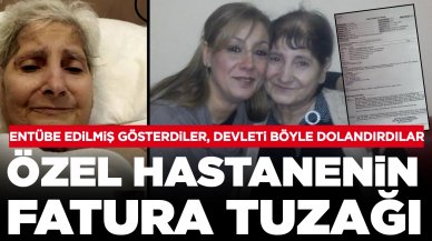 Özel hastanenin fatura tuzağı: Entübe edilmiş olarak gösterdi, devleti böyle dolandırdı