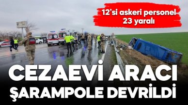 Cezaevi ring aracı şarampole devrildi: 23 yaralı
