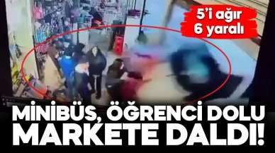 Minibüs markete daldı: 5'i ağır, 6 öğrenci yaralı