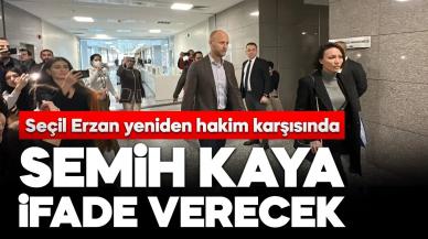 Seçil Erzan hakim karşısına çıkıyor!