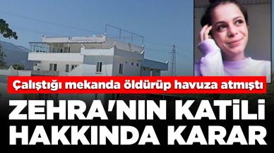 Çalıştığı mekanda öldürülüp havuza atılmıştı: Zehra'nın katili hakkında karar