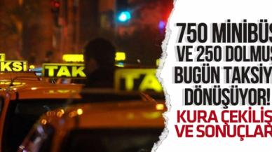 İBB 750 minibüs ve 250 dolmuş taksiye dönüşüyor! Kura çekilişi ve sonuçları